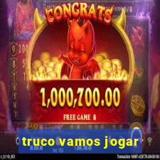 truco vamos jogar